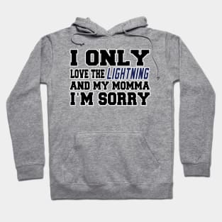 Only Love the Lightning and My Momma! Hoodie